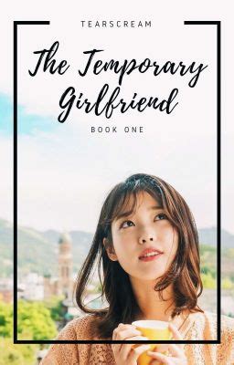Temporary Girlfriend .